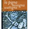 Imports La pigna minigna scattigna. Cantastorie. Con CD Audio (Vol. 1)