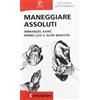 I CENTO TALLERI Maneggiare assoluti. Immanuel Kant, Primo Levi e altri maestri