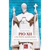 Nova Millennium Romae Pio XII un papa mariano. Discorsi, encicliche, preghiere