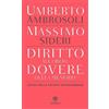Bompiani Diritto all'oblio, dovere della memoria. L'etica nella società interconnessa