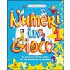 CAPITELLO Numeri in gioco. Per la Scuola elementare (Vol. 1)
