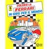 Franco Cosimo Panini In giro per il mondo. Colora la Ferrari. Ediz. illustrata