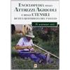 Edizioni CDL Enciclopedia degli attrezzi agricoli e degli utensili di uso domestico della civiltà contadina. Ieri si usava così