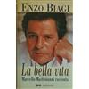 RIZZOLI NARRATIVA La bella vita. Marcello Mastroianni racconta