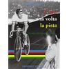 SAGGISTICA SPORTIVA La pista. Messina racconta