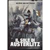 Editoriale Cosmo Un uomo, una battaglia. Il sole di Austerlitz (Vol. 3)