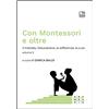 tab edizioni Con Montessori e oltre. Il metodo, l'educazione, la sofferenza, la cura (Vol. 3)