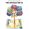 Editrice Domenicana Italiana Tre novelle per te
