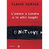 Bompiani L'amore a Londra e in altri luoghi