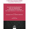 IL DIRITTO DELLA CRISI DELLE IMPRESE Accordi di ristrutturazione, piani di risanamento e convenzioni di moratoria. Dalla legge fallimentare al Codice della crisi