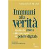 Guerini E Associati Immuni alla verità. Quello che (non) dobbiamo sapere sul potere digitale