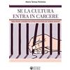 Effatà Editrice Se la cultura entra in carcere. Dalle riforme carloalbertine al polo universitario per studenti detenuti