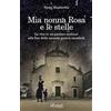 Lombardo Edizioni Mia nonna Rosa e le stelle. La vita in un paesino siciliano alla fine della seconda guerra mondiale. Nuova ediz.