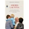 San Paolo Edizioni Amoris laetitia. Una lettura dell'Esortazione apostolica postsinodale sull'amore nella famiglia
