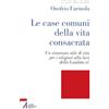 STUDI RELIGIOSI Le case comuni della vita consacrata. Un rinnovato stile di vita per i religiosi alla luce della Laudato si'