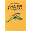 Coccole Books Cavalier Zanzara. Ediz. a colori