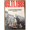 LA GAZZETTA DELLO SPORT Giorni che hanno fatto la storia n. 1 - 09.11.1989 La caduta del Muro di Berlino