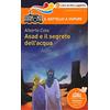 Newton Compton Editori Asad e il segreto dell'acqua. Ediz. ad alta leggibilità