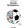 Porto Seguro Calcio, tatuaggi e...