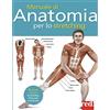 Red Edizioni Manuale di anatomia per lo stretching. 50 esercizi illustrati di stretching, rinforzante e tonificante