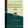 Forgotten Books Rivista Italiana di Numismatica, 1888, Vol. 1 (Classic Reprint)