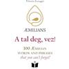Tempo al Libro A tal deg, vez! 100 Aemilian words and phrases that you can't forget!