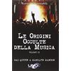 Uno Editori Le origini occulte della musica. Dai Queen a Marilyn Manson (Vol. 2)