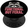 Funny Unhinged Team Trash Meme Tops Funzionale ma selvaggio - Simpatico procione sarcastico umorismo PopSockets PopGrip Adesivo