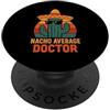 Nacho Average Doctor Merch Store Nacho Average Doctor Cinco De Mayo Festa Festa di Compleanno PopSockets PopGrip Adesivo
