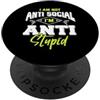 NextLevel Merch I am not Anti Social I' m Anti Stupid PopSockets PopGrip Adesivo