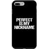 Confident Humor Bold Statement Typograph Custodia per iPhone 7 Plus/8 Plus Perfetto è il mio soprannome Funny Confidence Distressed