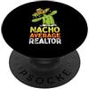 Funny Cinco De Mayo Mexican Fiesta Party Divertente agente immobiliare Umorismo Divertente Nacho Agente immobiliare medio PopSockets PopGrip Adesivo