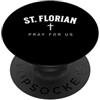 St. Florian Catholic Patron Outfit St. Florian Catholic Patron Christian Saint PopSockets PopGrip Adesivo