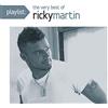 LEGACY RECORDINGS Playlist: The Very Best Of Ricky Martin