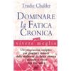 Pan Libri Dominare la fatica cronica per vivere meglio