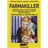 Stampa Alternativa Farmakiller. Business, follie e morti in nome della medicina e della scienza. Come difendersi