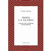Treccani Dopo la gloria. I secoli del credere in Occidente