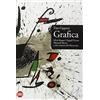 Skira Grafica. Mirò, Braque, Chagall, Picasso, Morandi, Bacon e altri maestri del Novecento. Ediz. illustrata