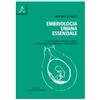 Aracne Embriologia umana essenziale. Per corsi di laurea in professioni sanitarie e per il corso di laurea in odontoiatria e protesi dentaria. Con DVD