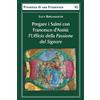 Biblioteca Francescana Pregare i salmi con Francesco d'Assisi. L'Ufficio della Passione del Signore