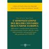 Cacucci Editore L'armonizzazione dei regimi contabili dell'Unione Europea. Riflessioni e considerazioni sul processo di armonizzazione de jure alla luce anche delle normative emergenziali legate alla pandemia da ...