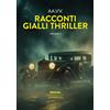 Historica Edizioni Racconti gialli thriller (2025) (Vol. 2)