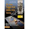 Athesia Tappeiner Verlag Tu non fuggi mai dalla mia testa. Elda Boselli: Esperienze di una maestra nell'Alto Adige, tra le due guerre
