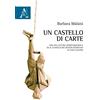 Aracne Un castello di carte. Per una lettura semiotarologica de «Il castello dei destini incrociati» di Italo Calvino