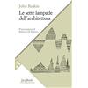 JACA BOOK Le sette lampade dell'architettura