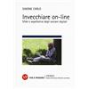 Vita E Pensiero Invecchiare on-line. Sfide e aspettative degli anziani digitali