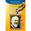 Mimep-Docete Preghiamo il rosario con Padre Pio. Ediz. a caratteri grandi