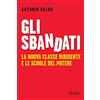 Il Sole 24 Ore Gli sbandati. La nuova classe dirigente e le scuole del potere