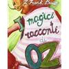 LA BIBLIOTECA DEI FIGLI I magici racconti di Oz