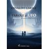 Intermedia Edizioni Parole di ufo. Interviste su alieni e dischi volanti